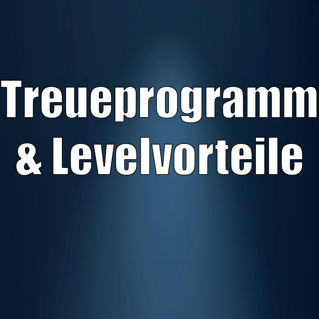 Treueprogramm & Levelvorteile