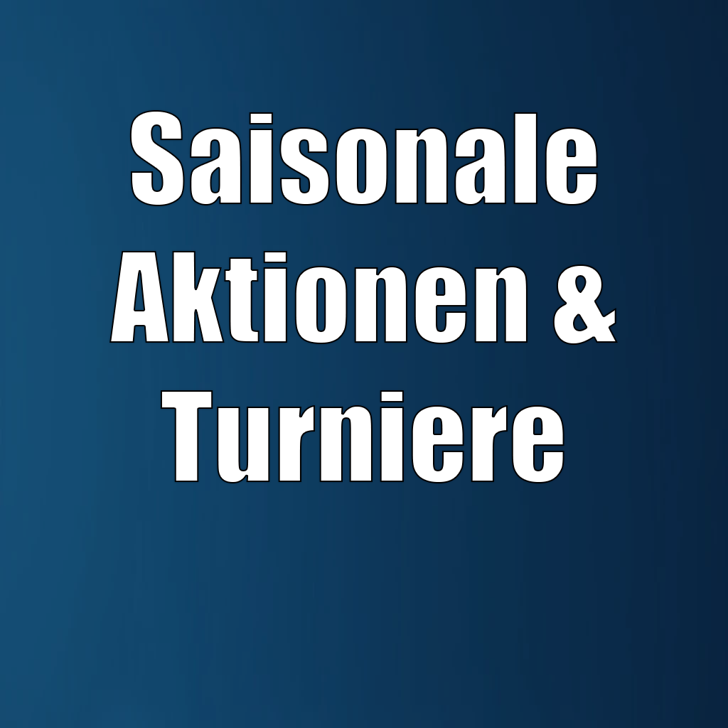 Saisonale Aktionen & Turniere